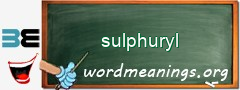 WordMeaning blackboard for sulphuryl